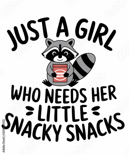 Just A Girl Who Needs Her Little Snacky Snacks Raccoon Meme