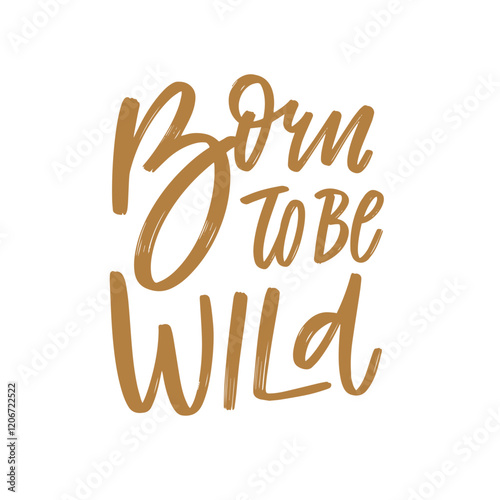 Born to Be Wild A Powerful Statement of Adventure and Empowerment for All Seekers