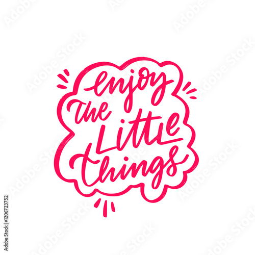 Take pleasure in and appreciate the Little Things, a truly Inspirational Quote Art piece