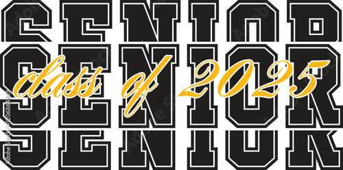 Senior Class Of 2025  Typography T Shirt Design