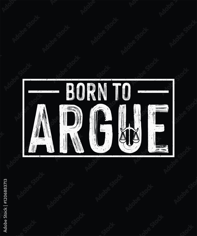 Lawyer T-Shirt, Advocate T-shirt Design, Born to Argue Lawyer T-Shirt, Advocate T-shirt Design, Born to Argue