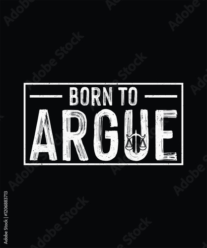 Lawyer T-Shirt, Advocate T-shirt Design, Born to Argue
