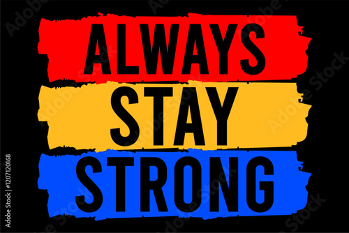 always stay strong typography design vector for print t shirt