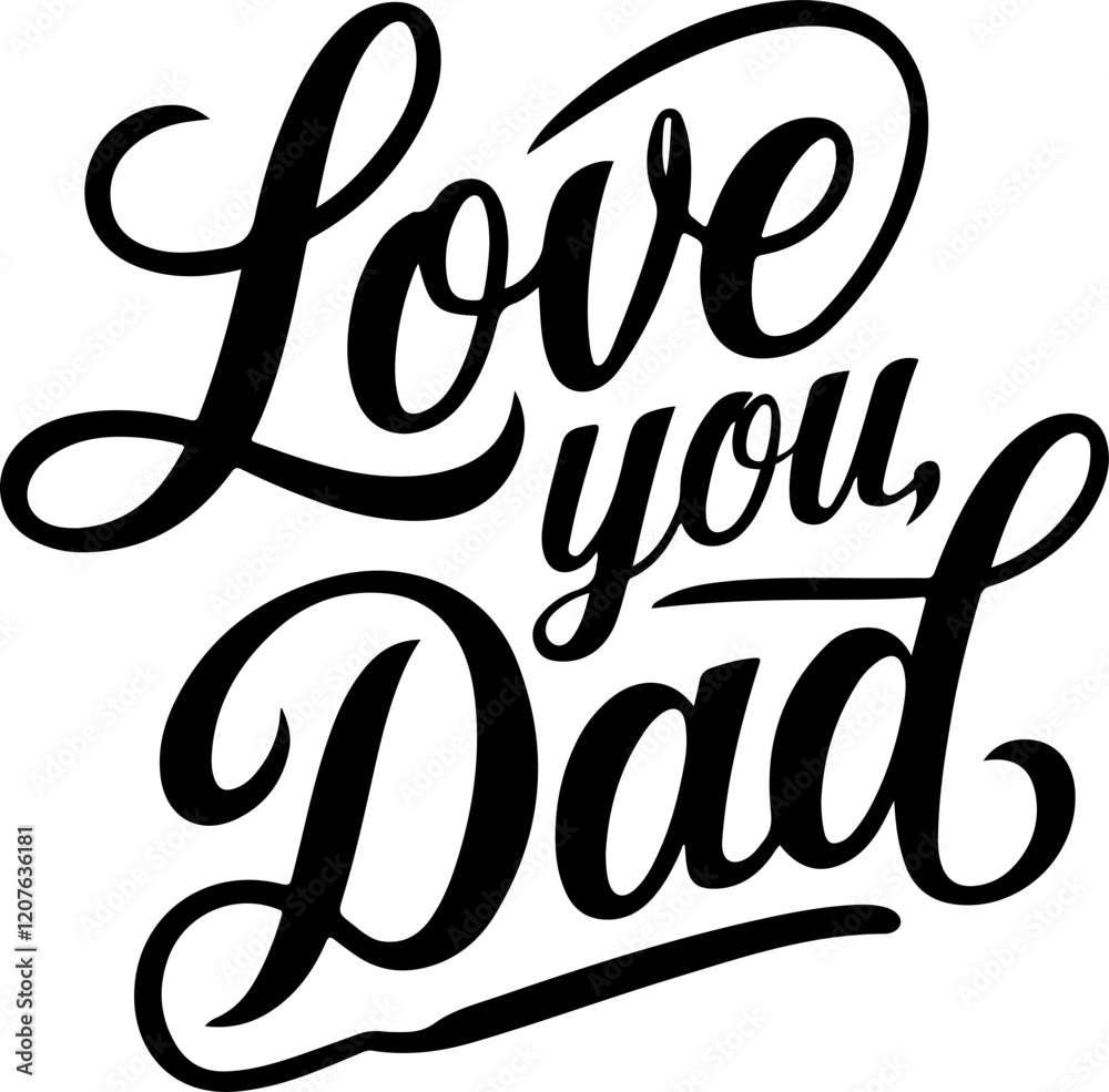 Love You Dad - Father's Day Lettering. Love You Dad - Father's Day Lettering.