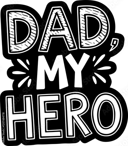Dad, My Hero.