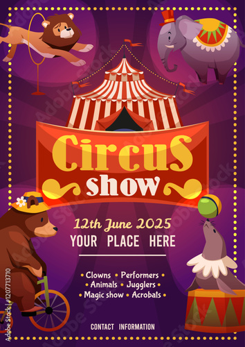 Chapiteau show poster. Circus invitation with trained animals, entertainment show, cartoon lion, cat, bear on bicycle, navy seal, advertising banner cartoon isolated tidy vector concept