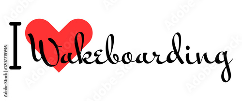 I love Wakeboarding. Hand drawn letters with red heart. Sport vector illustration, lettering in modern design