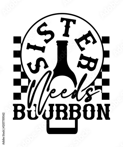 sister needs bourbon