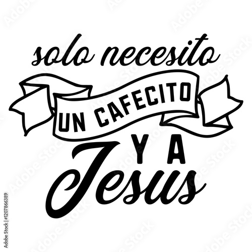 Solo Necesito Un Cafecito Y A Jesus