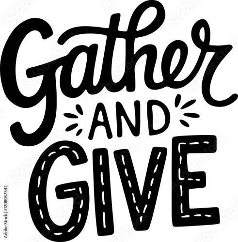 Gather and Give.