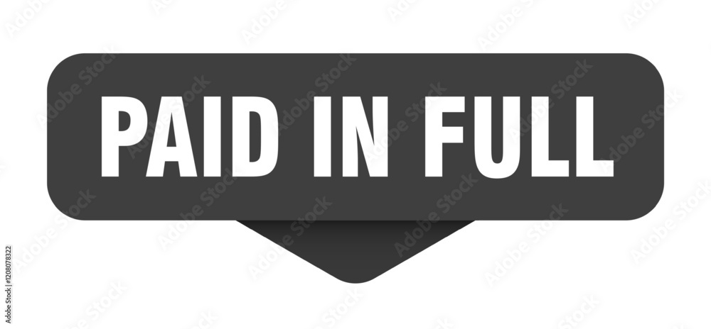 paid in full sticker. paid in full sign on transparent background paid in full sticker. paid in full sign on transparent background