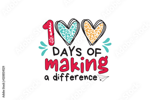 100 days of making a difference, 100 days of school SVG T Shirt Design