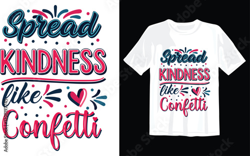 Spread Kindness Confetti motivational modern calligraphy t-shirt  and Hand lettering typography vector illustration for any print, poster, sticker Isolated on white background.