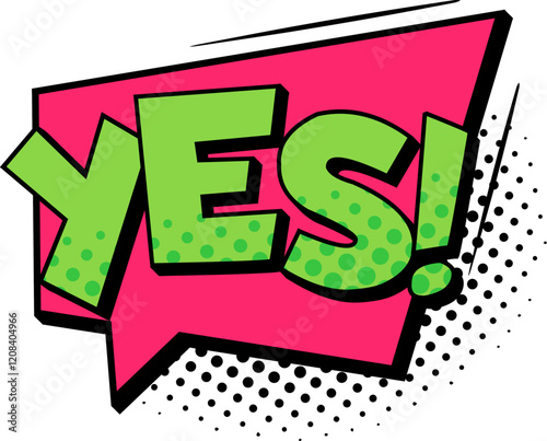 Green yes lettering featuring a halftone effect sits within a pink speech bubble, conveying agreement, consent, and a positive affirmation in a vibrant, eye catching design