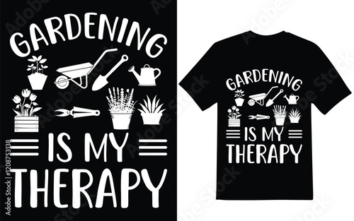 Gardening t-shirt design. Gardening is my therapy t-shirt design and graphic design.