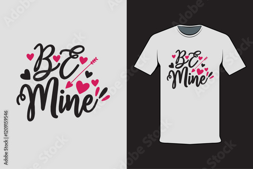 T-shirt design with Valentine's words be mine