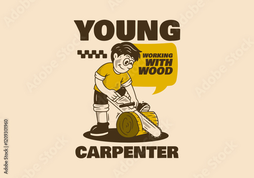 Young Carpenter, working with wood. character illustration of a carpenter sawing wood, good for t-shirt print