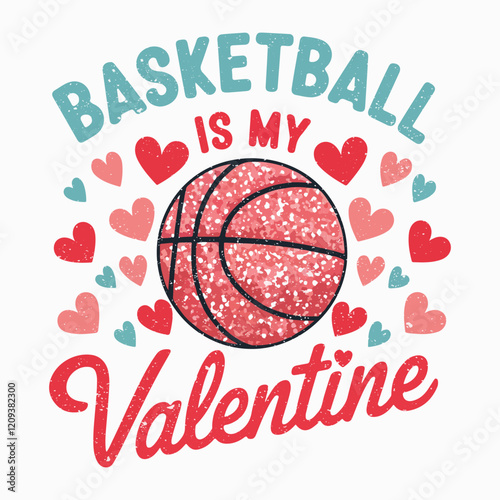 BASKETBALL IS MY VALENTINE GRAPHIC TEES. Basketball T-shirt vector, Typography T-shirt Design I don't always play Basketball oh wait yes i do, Basketball Designs, Basketball T-shirt vector,