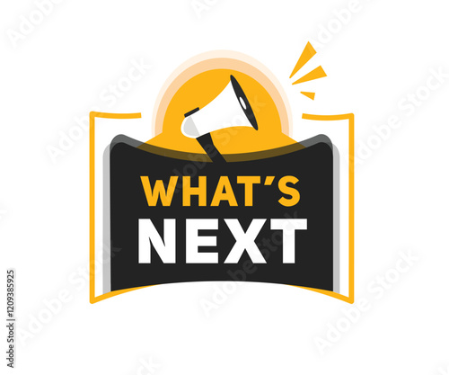 What’s next banner flat label and icon megaphone. Vector illustration design sign.