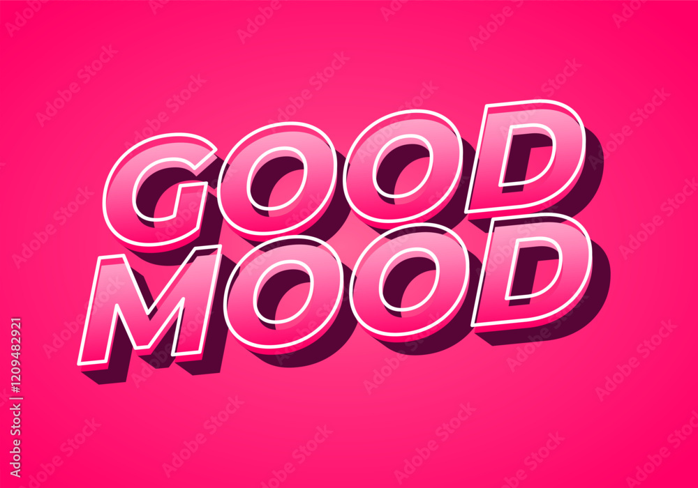 Good mood. Text effect in eye catching colors with 3D look Good mood. Text effect in eye catching colors with 3D look