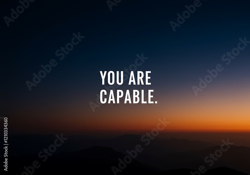 Motivation Quote CONCEPT. You are capable 
