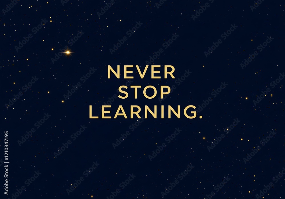 Fototapeta premium Motivation Quote CONCEPT. Never stop learning