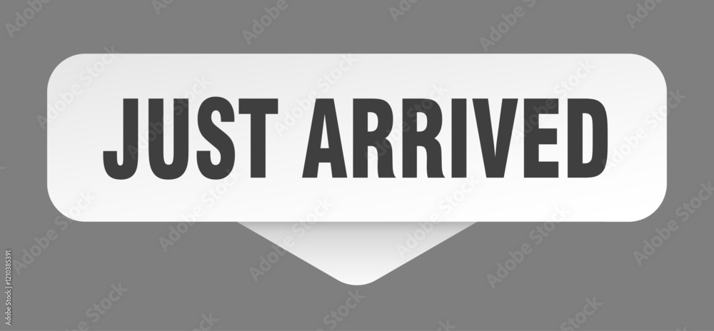 just arrived sticker. just arrived sign isolated on gray background just arrived sticker. just arrived sign isolated on gray background