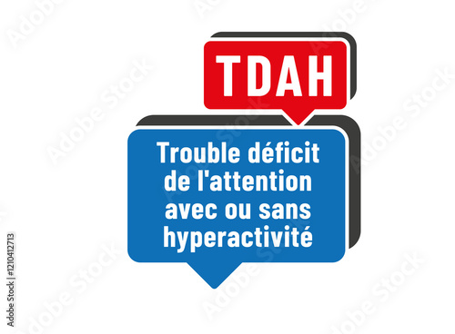 TDAH- Acronyme - Le trouble déficit de l'att,ntion avec ou sans hyperactivité 