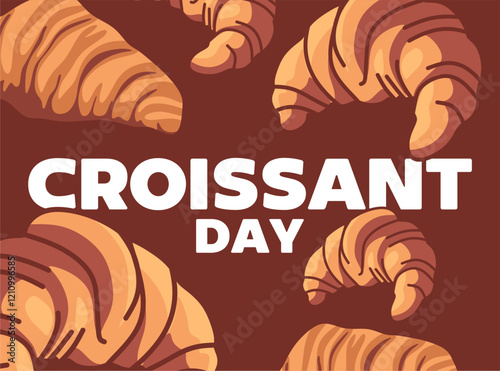 happy croissant day with delicious croissants