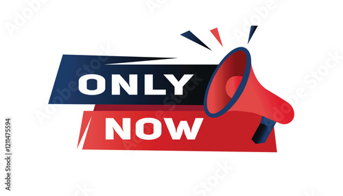 Only now banner modern label with Loudspeaker icon vector element. design template.