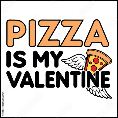 Pizza is My Valentine Funny Food Love Design