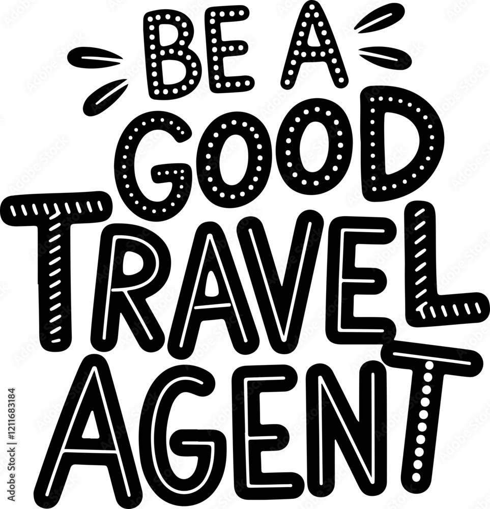 Be a Good Travel Agent.