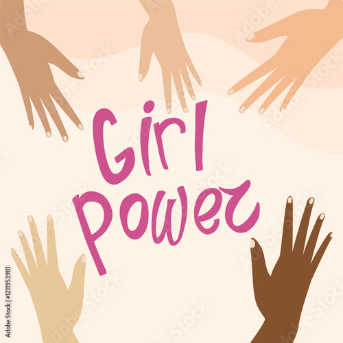 A poster with a group of hands and the words Girl Power written in pink. The poster is meant to convey the idea of unity and strength among women. International Women's Day.
