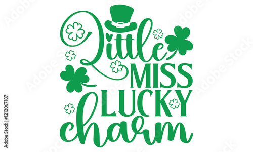 Little Miss Lucky Charm - St. Patrick’s Day T-Shirt Design, Featuring Handmade Calligraphy Vector Illustration, Isolated on Black Background, Compatible with Cricut and Silhouette, EPS 10 File Include