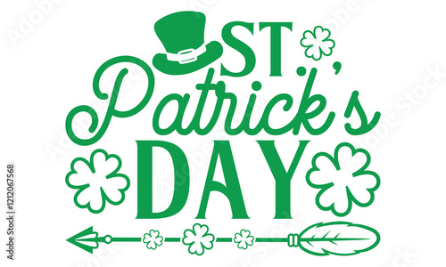 St. Patrick’s Day - St. Patrick’s Day T-Shirt Design with Handmade Calligraphy Vector Illustration, Isolated on Black Background, Perfect for Cutting Cricut and Silhouette Projects, EPS 10 Format.