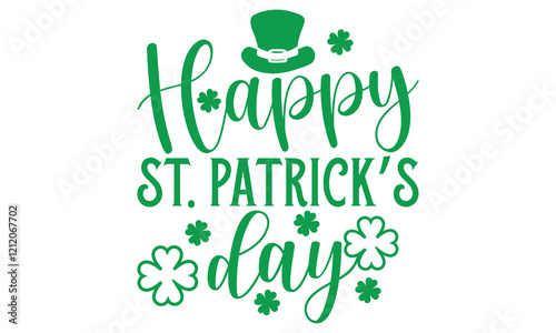 Happy St. Patrick’s Day - St. Patrick’s Day T-Shirt Design with Handmade Calligraphy Vector Illustration, Isolated on Black Background, Perfect for Cutting Cricut and Silhouette Projects, EPS 10 Forma