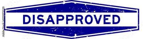 Grunge blue disapproved word hexagon rubber seal stamp on white background