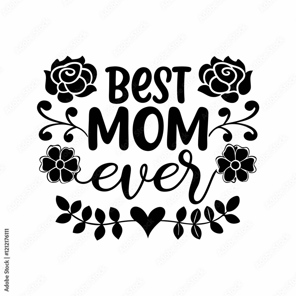 Fototapeta premium Best mom ever, roses, happy mothers day Design