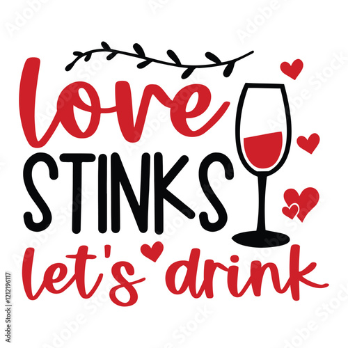 Love stinks let’s drink SVG Art & Illustration