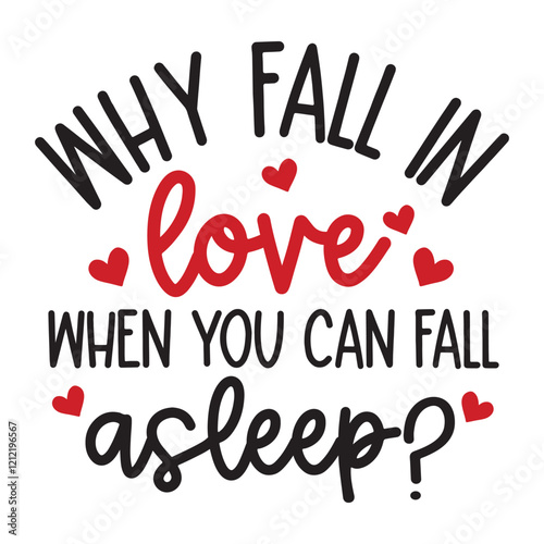 why fall in love when you can fall asleep? SVG Art & Illustration