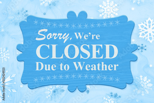 Sorry We're Closed Due to Weather Sign