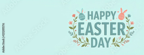 Inscription in green letters “Happy Easter Day”. Inscription center decorated with sprigs of greenery and flowers, painted eggs with bunny ears on pastel blue background. Concept Easter postcard