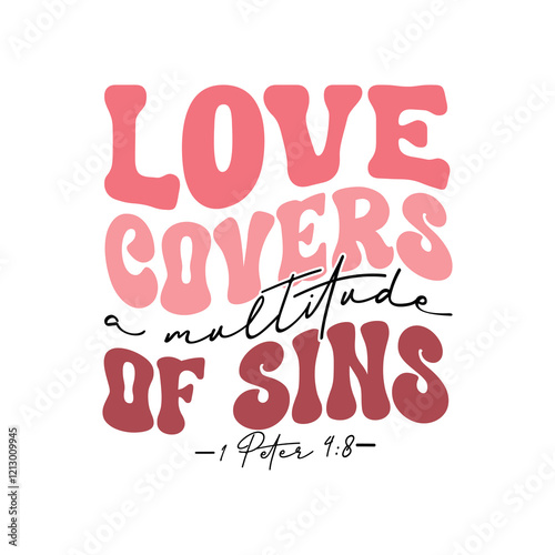 Christian Valentine Quote tshirt design, Valentine SVG Design, Retro Valentine Sweet shirt, Love covers a multitude of sins