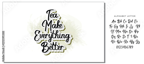 Hand drawn typography poster, greeting card or print invitation with tea phrase in it. Vector calligraphy quote with tea. Black ink on white isolated background.