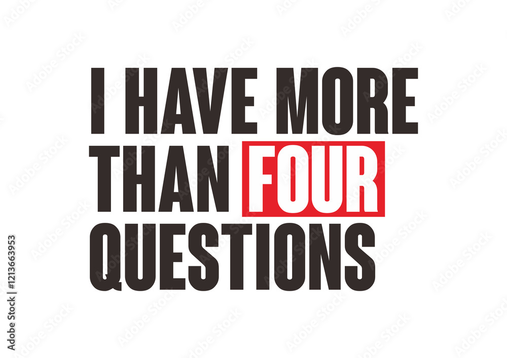 Obraz premium i have more than four questions 4