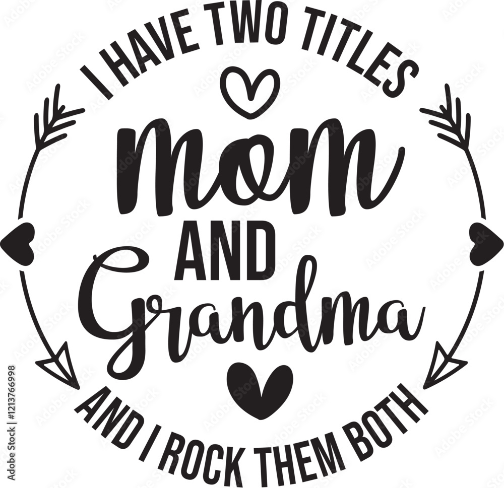 Fototapeta premium I Have Two Titles Mom and Grandma and I Rock Them Both