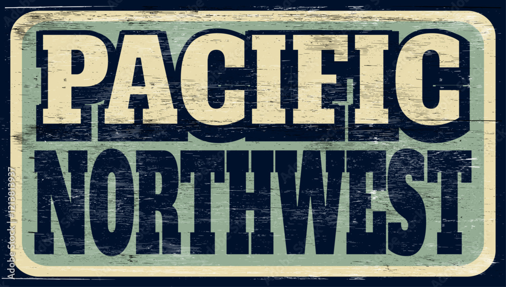 Fototapeta premium Aged and worn Pacific Northwest sign on wood