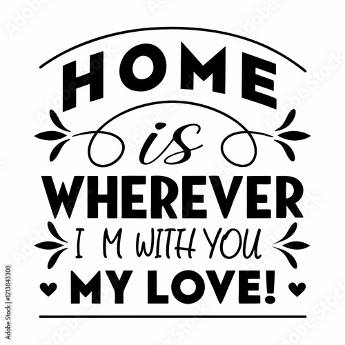 Wallpaper Mural Home is wherever I’m with you, my love typography t shirt design Torontodigital.ca