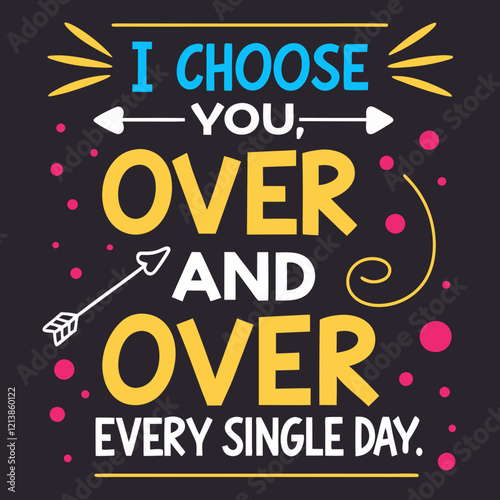 Wallpaper Mural I choose you, over and over, every single day typography t shirt design Torontodigital.ca