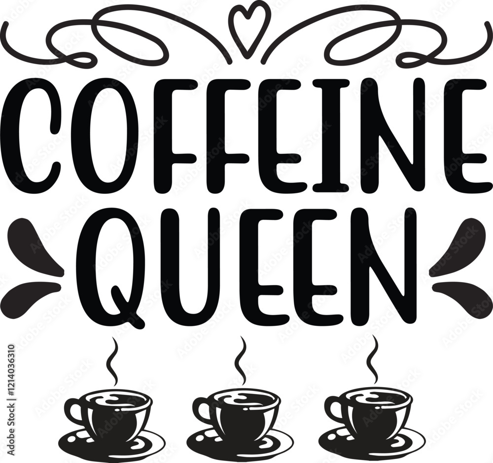 Caffeine Queen Coffee Lover Typography Design Caffeine Queen Coffee Lover Typography Design